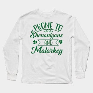 Funny St Patricks Day Prone to Shenanigans and Malarkey 2 Long Sleeve T-Shirt